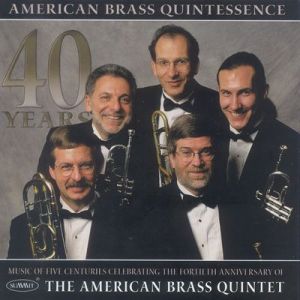 <b>American Brass Quintessence</b><br>
The American Brass Quintet