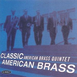 <b>Classic American Brass</B><br>
The American Brass Quintet