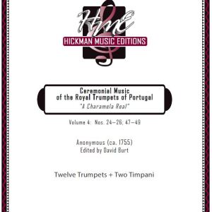 <b>Ceremonial Music of the Royal Trumpets of Portugal "A Charamela Real, " Volume 4</b></br>Anonymous (Edit. Dr. David Burt)
