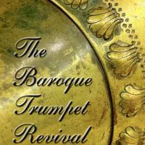 <b>The Baroque Trumpet Revival</b><br>John Foster